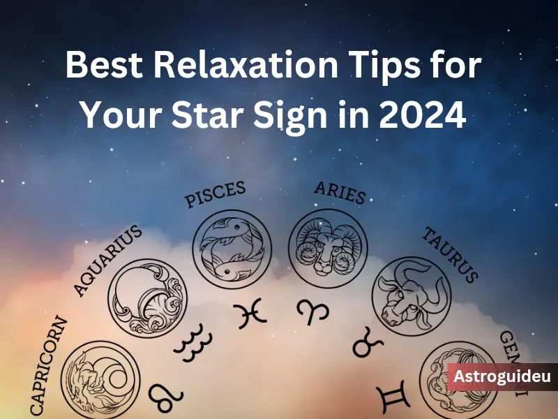 relaxation tips written and zodiac signs in an image